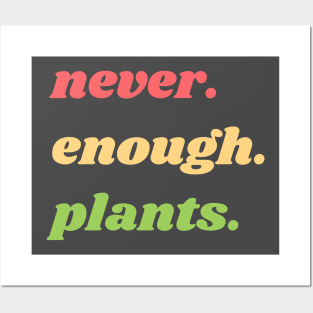 Never Enough Plants! Posters and Art